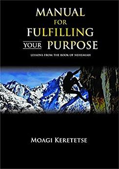 Manual For Fulfilling Your Purpose: Lessons from the book of Nehemiah(Book & Journal Combo) - Moagi Keretetse